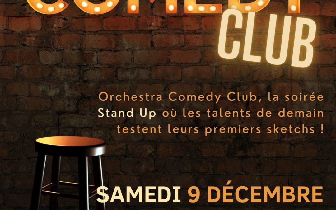 Les talents du stand up de demain sont déjà chez Orchestra Comedy Club!