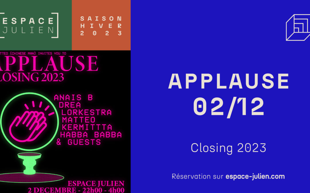 APPLAUSE / CLOSING 2023 – ESPACE JULIEN