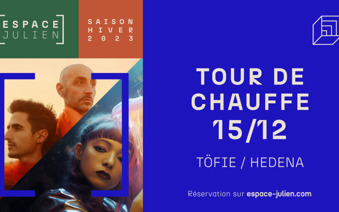 TOUR DE CHAUFFE / HEDENA & TÖFIE – CAFÉ JULIEN