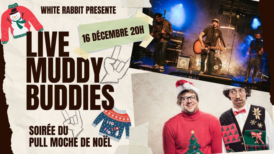 Live de Muddy Buddies + Pull Moche de Noël au White Rabbit