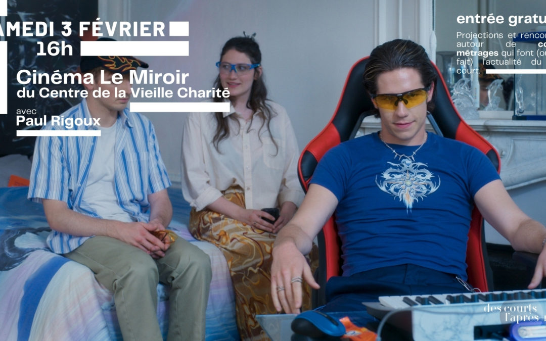 Projection de courts métrages | Samedi 3 février à 16h | Gratuit | En présence de Paul Rigoux | au cinéma Le Miroir (Vieille-Charité)