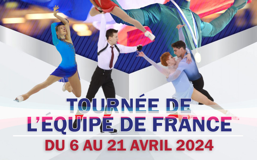 TOURNÉE DE L’ÉQUIPE DE FRANCE DE PATINAGE