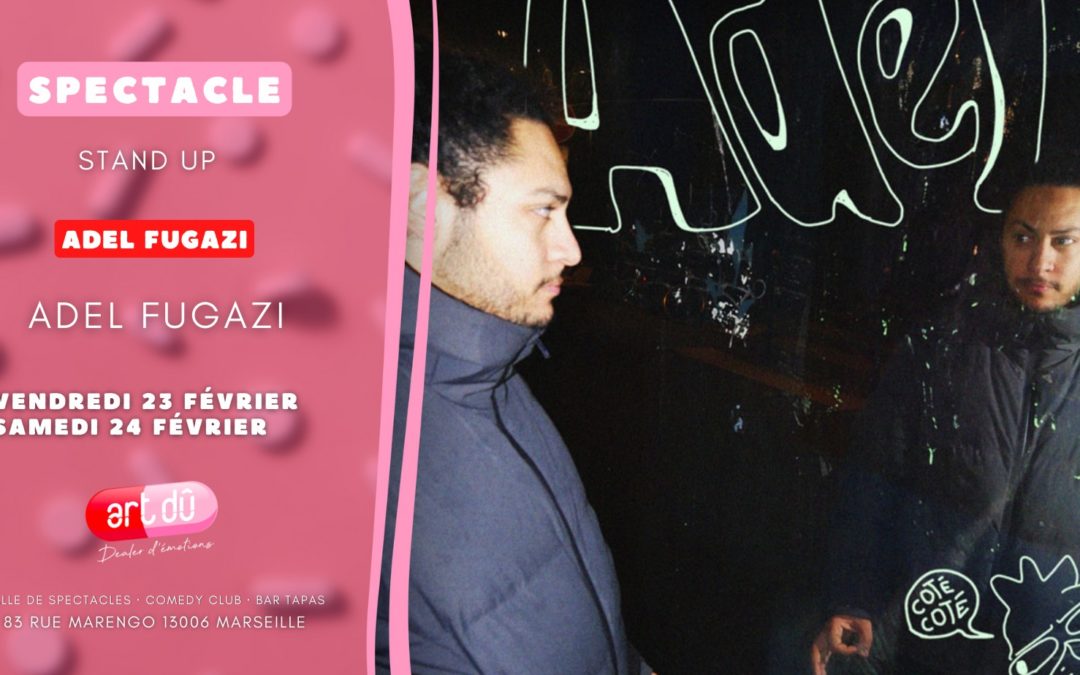 [STAND UP] Adel Fugazi