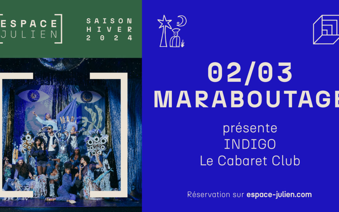 MARABOUTAGE présente son Cabaret Club – INDIGO