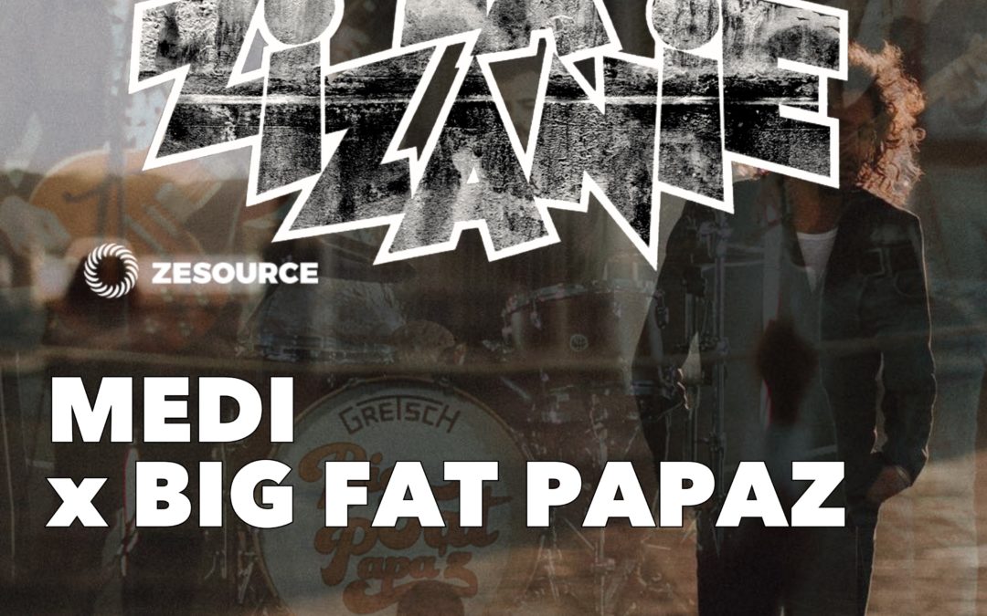 LA ZIZANIE #5 MEDI X BIG FAT PAPAZ