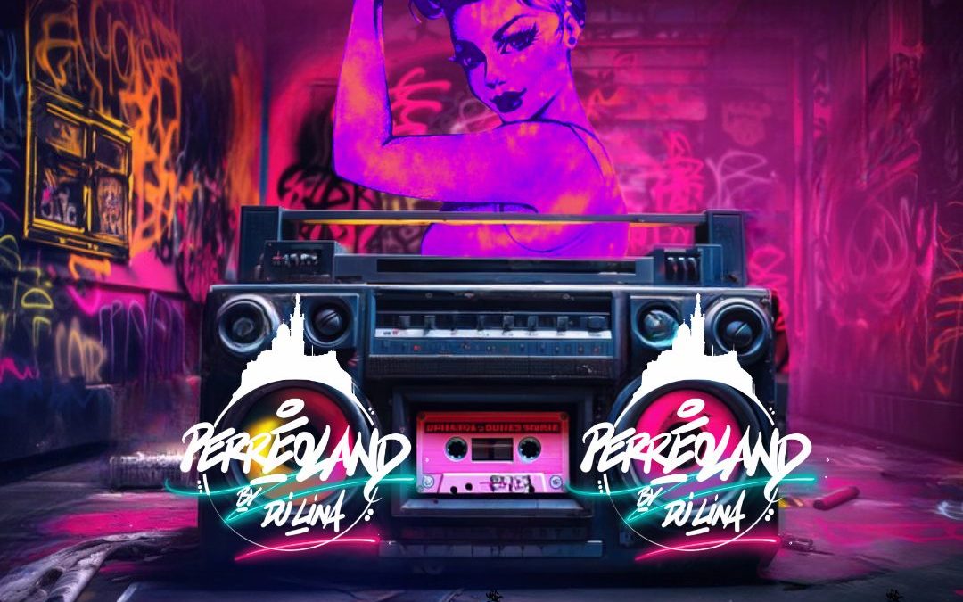 PERREOLAND BY DJ LINA SPECIAL FEMMES