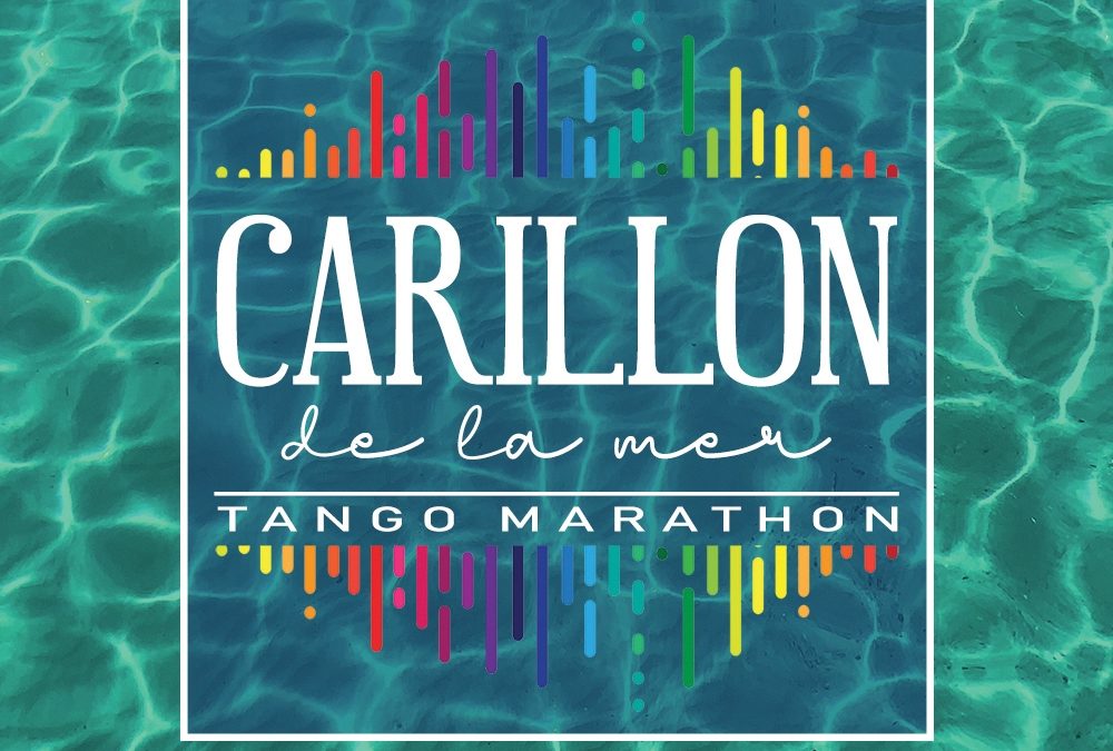 Carillon de la Mer ☼ Tango Marathon /// MAR.24