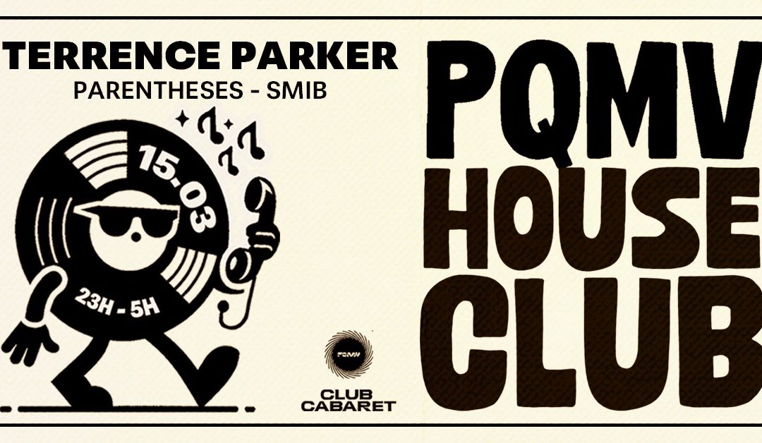 PQMV House Club : Terrence Parker • Parenthèses • SMIB
