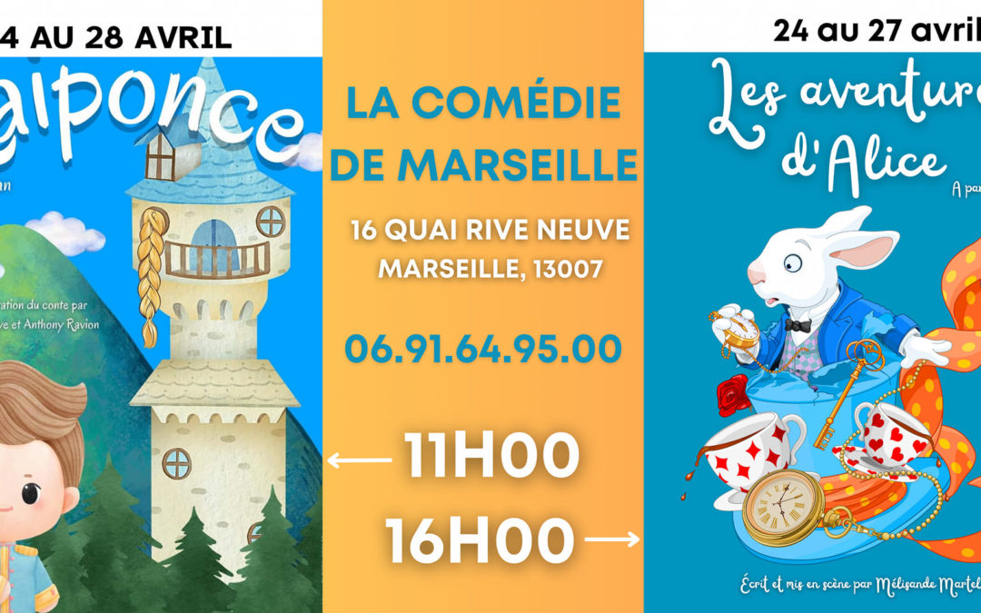 Spectacle « Raiponce » & « Les Aventures d&rsquo;Alice » à la Comédie de Marseille