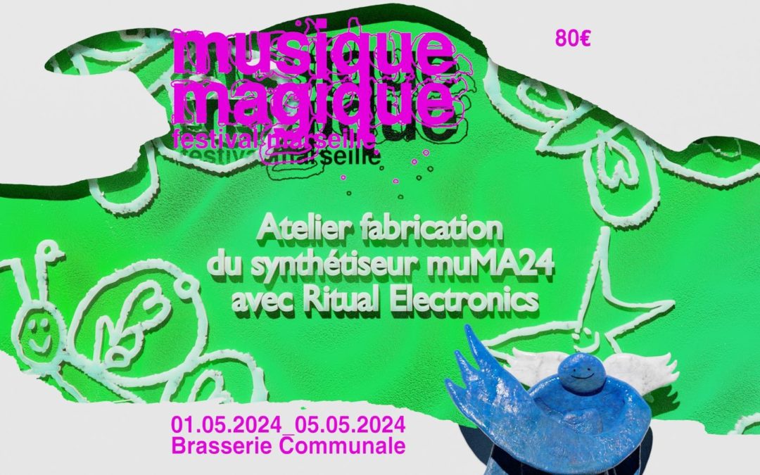 Musique Magique // Atelier fabrication de synthétiseur avec Ritual Electronics