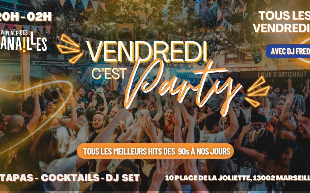 VENDREDI C&rsquo;EST PARTY