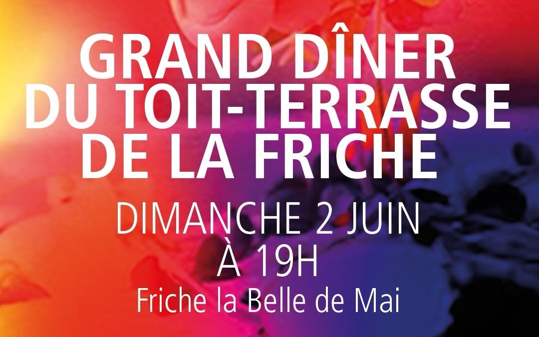 GRAND DÎNER DU TOIT-TERRASSE DE LA FRICHE