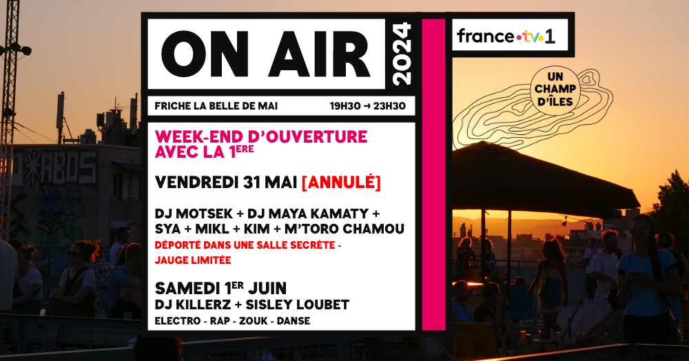 ON AIR 2024 : WEEK-EN D&rsquo;OUVERTURE AVEC LE FESTIVAL LA 1ERE