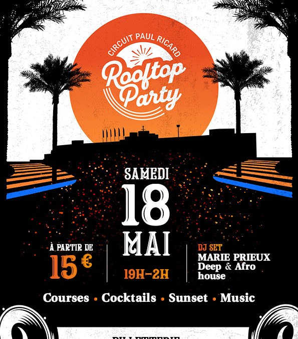Seconde édition des Rooftop Parties du Circuit Paul Ricard !