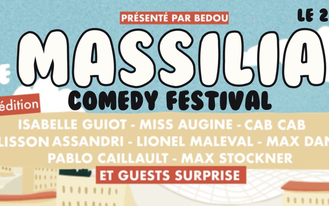 [ STAND UP ] LE MASSILIA COMEDY FESTIVAL 3ème ÉDITION