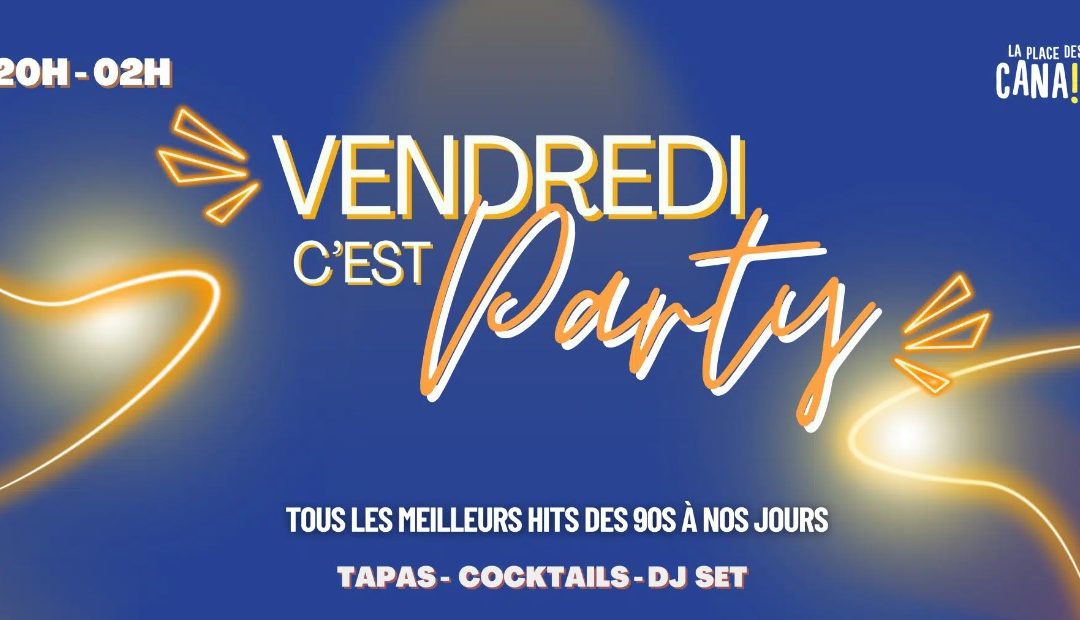 VENDREDI C’EST PARTY – Fête de la musique