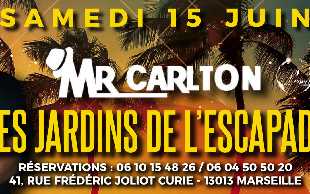 DJ CARLTON SAMEDI 15 JUIN À L&rsquo;ESCAPADE MARSEILLAISE
