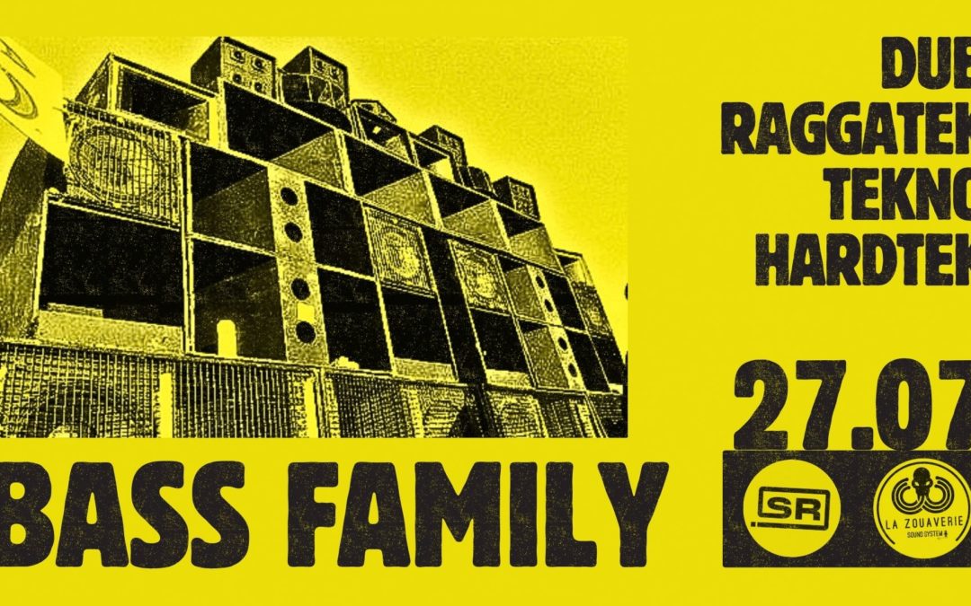 BASS FAMILY – SUNRAVE X ZOUAVERIE SOUND SYSTEM