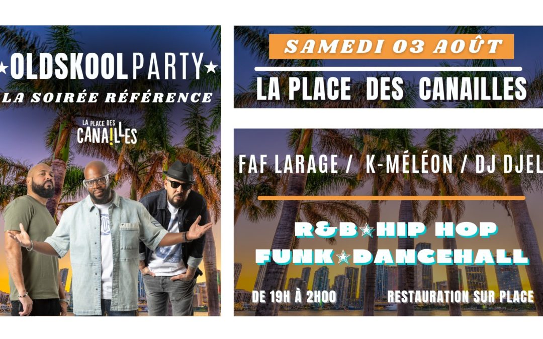 OLDSKOOL PARTY  Samedi 03 Août
