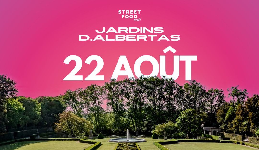 Street Food Party / Jardins d&rsquo;Albertas