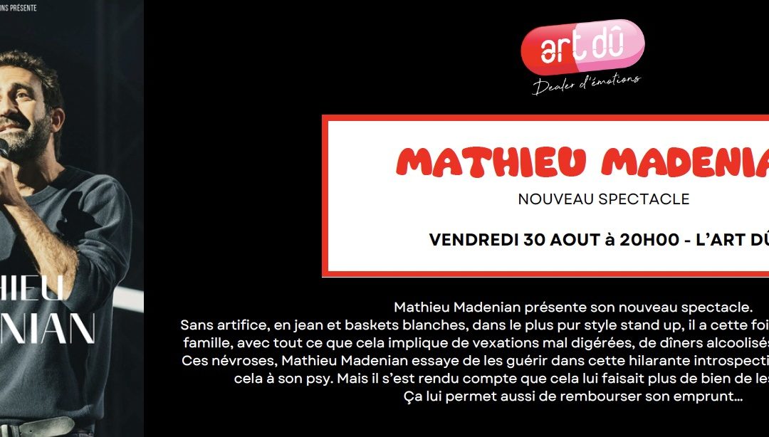 Mathieu Madenian dans son Nouveau Spectacle