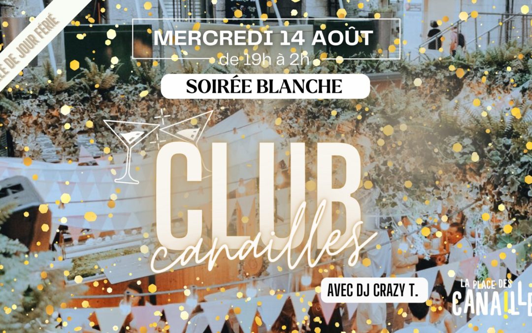 CLUB CANAILLES « Soirée blanche »  Mercredi 14 Août