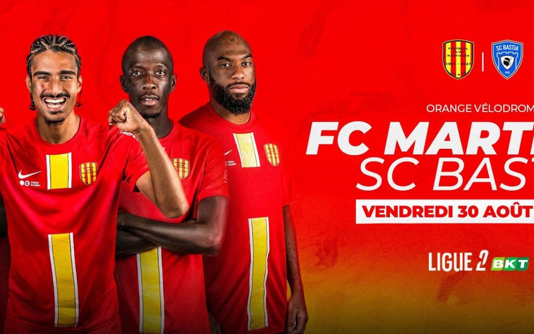 Fc Martigues – Sporting Bastia à l&rsquo;Orange Vélodrome vendredi 30 août à 20 Heures !