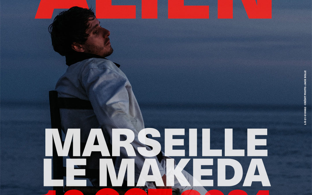 ALIEN • MARSEILLE • LE MAKEDA • 12 OCTOBRE 2024