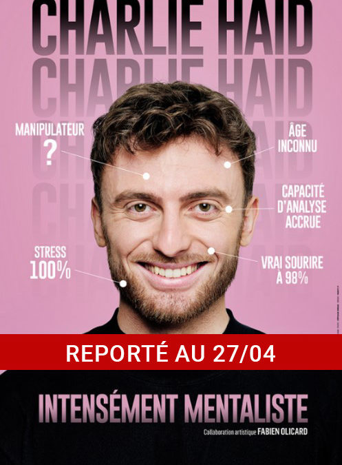 Charlie Haid – Espace Julien – reporté au 27/04