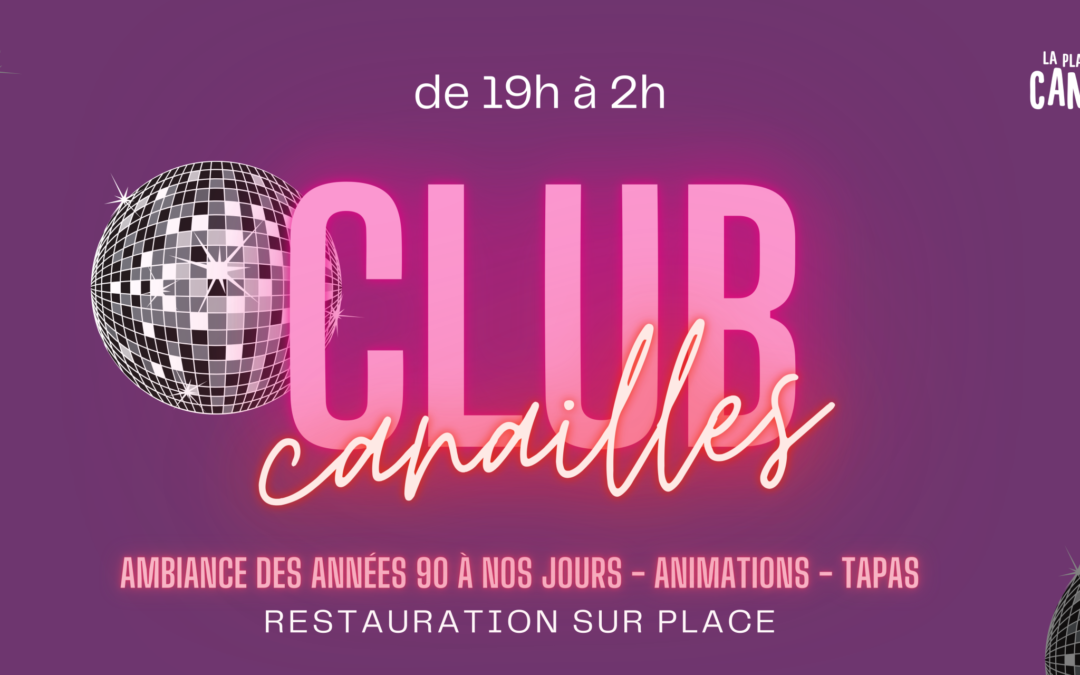 Soirées Club Canailles : Place des Canailles