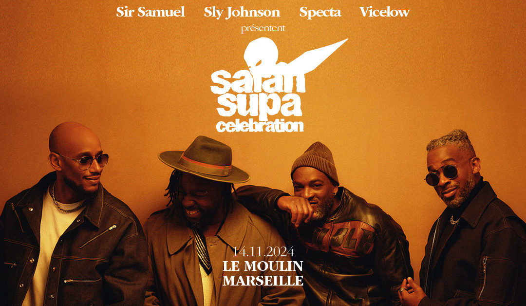 Saïan Supa Celebration • Jeudi 14 Novembre 2024 • Le Moulin, Marseille