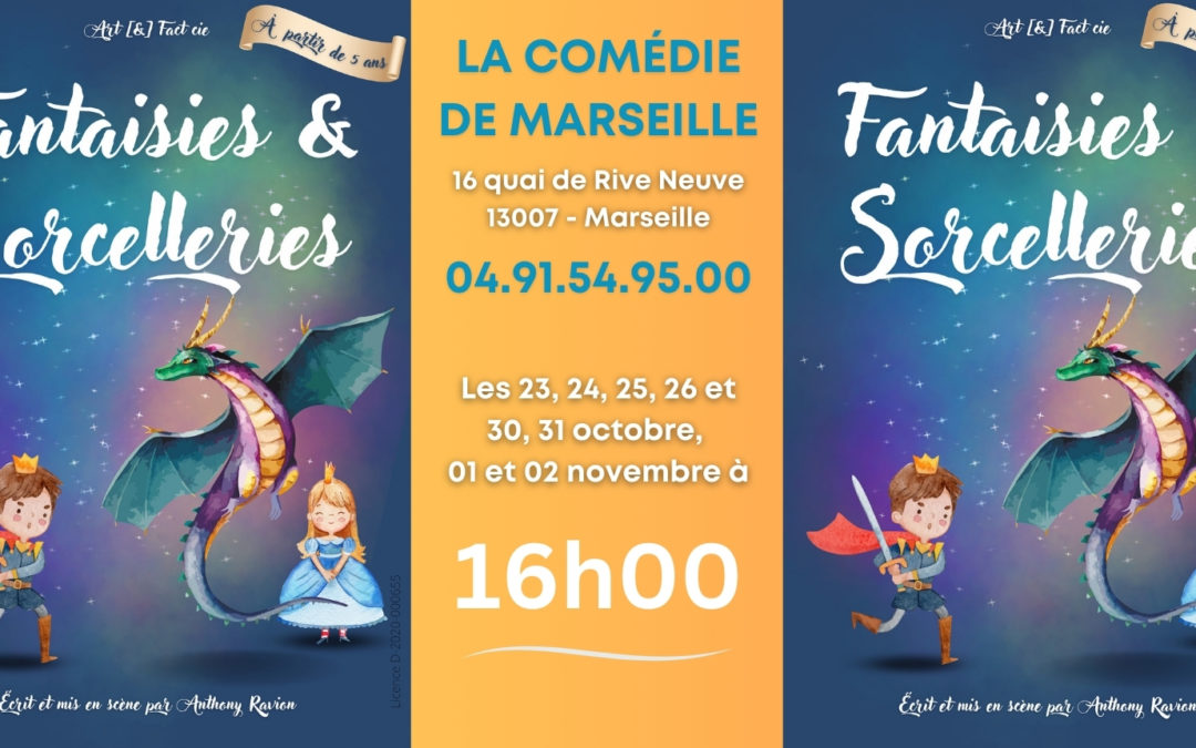 Spectacle « Fantaisies et Sorcelleries » à la Comédie de Marseille