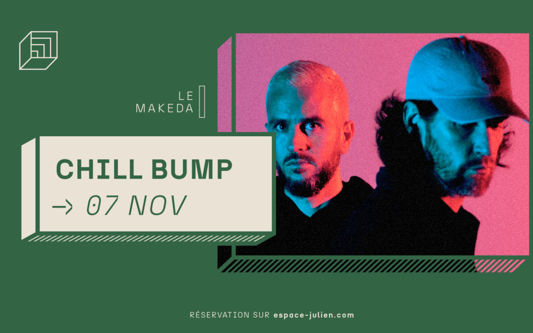 CHILL BUMP [LE MAKEDA]