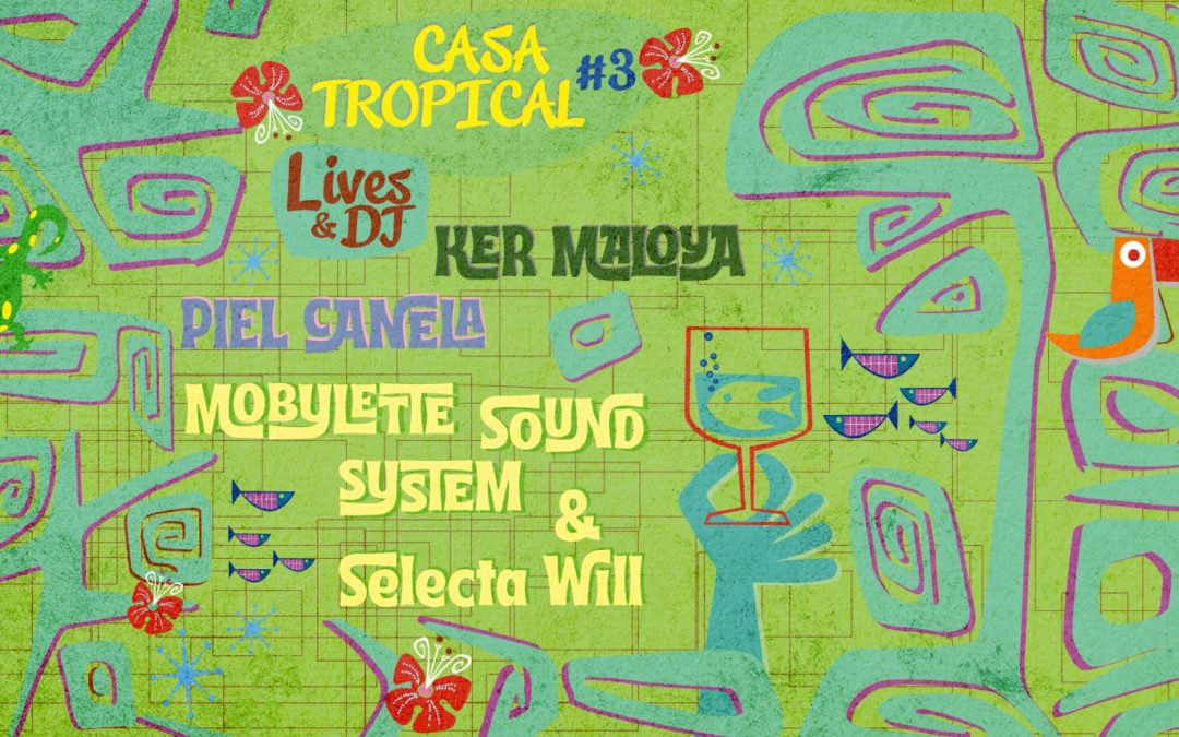 Casa Tropicale #3 w/ Mobylette Sound System