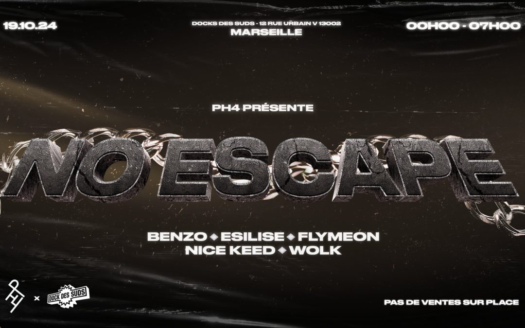 PH4 RECORDS présente NO ESCAPE – Dock des suds