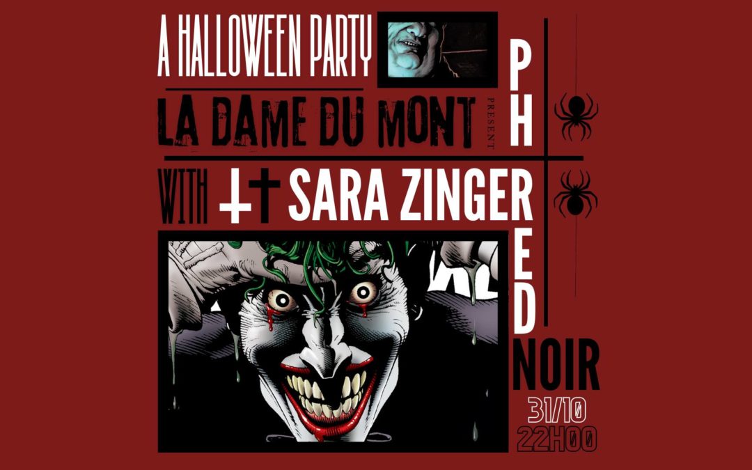 LA DAME DU MONT – HALLOWEEN PARTY – SARA ZINGER / PHRED NOIR