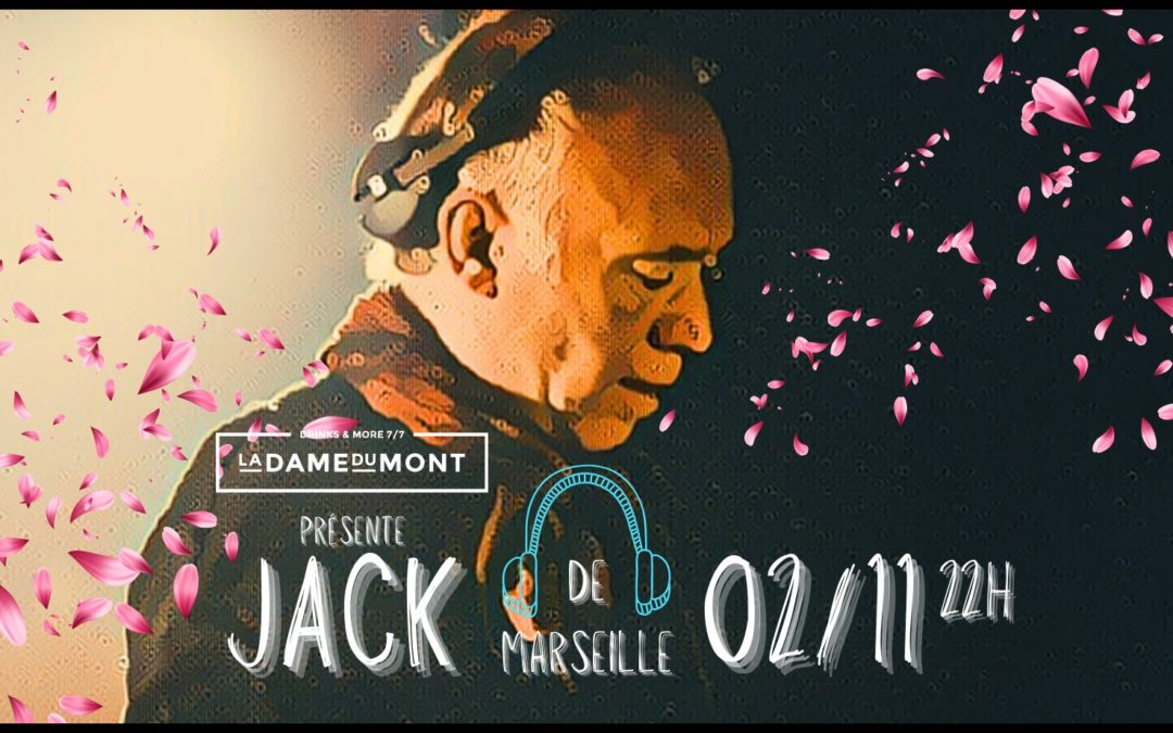 LA DAME DU MONT – JACK DE MARSEILLE