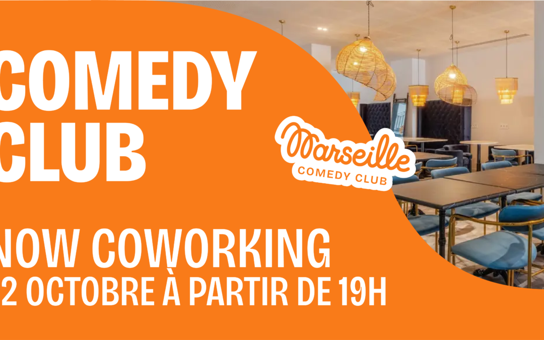 Comedy Club Marseille chez Now Coworking