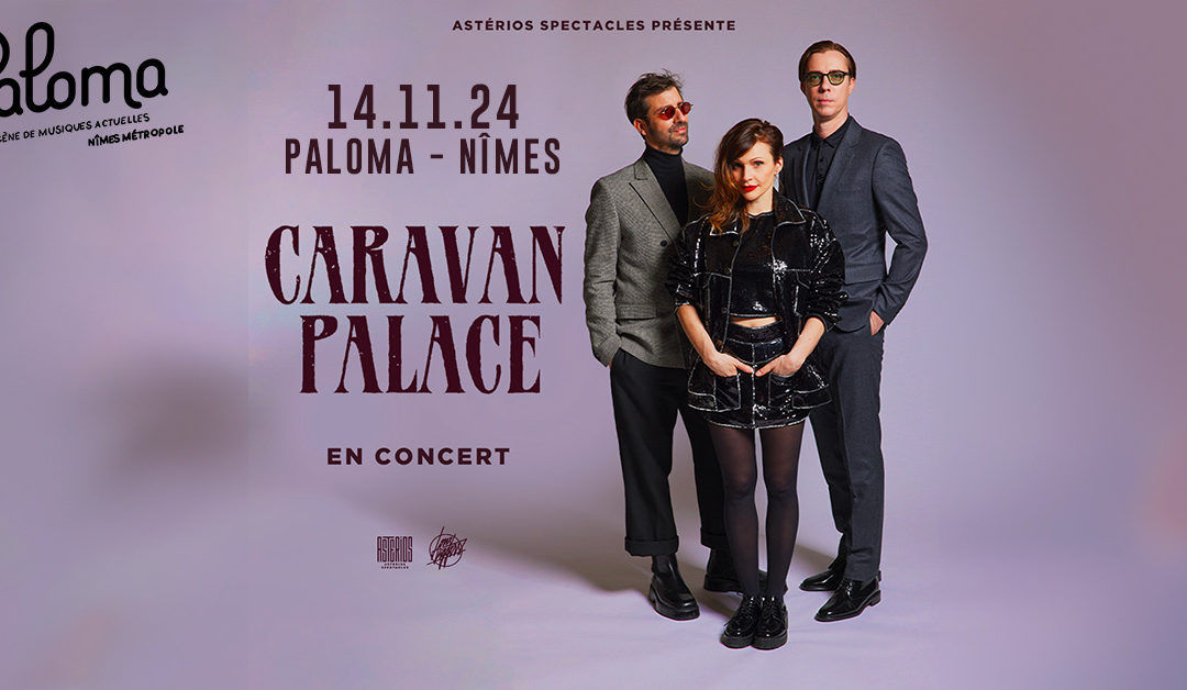 Caravan Palace le 14 novembre au Paloma
