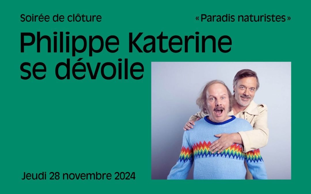 Philippe Katerine se dévoile – Soirée de clôture de l&rsquo;exposition « Paradis naturistes »