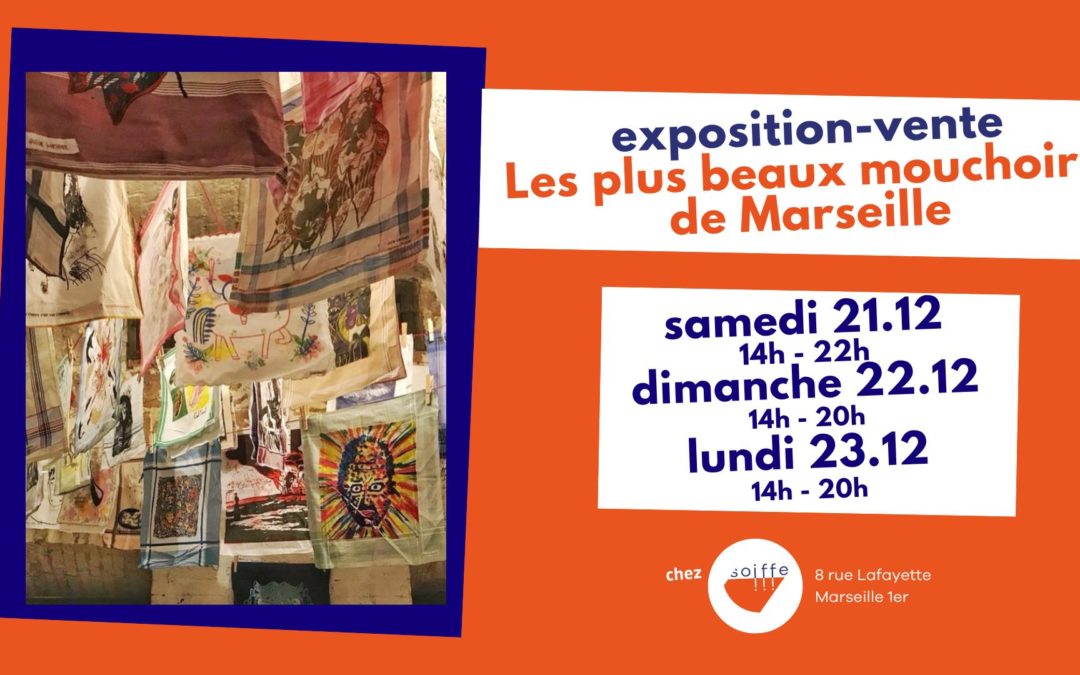 Expo-vente Les plus beaux Mouchoirs de Marseille
