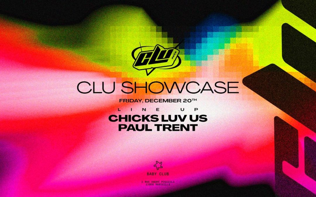 CLU SHOWCASE : CHICKS LUV US + PAUL TRENT