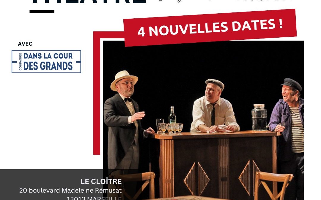 DANS LA COUR DES GRANDS : Dîner théâtre spécial Marcel PAGNOL
