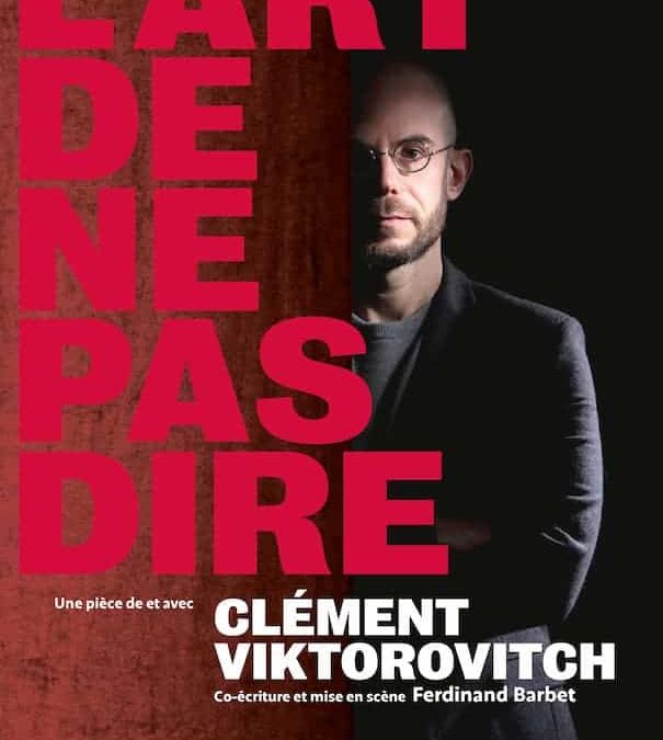 CLÉMENT VIKTOROVITCH – L’ART DE NE PAS DIRE