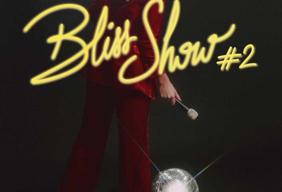 Bliss Show #2