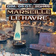 OM – Le Havre le 5 janvier 20 h 45