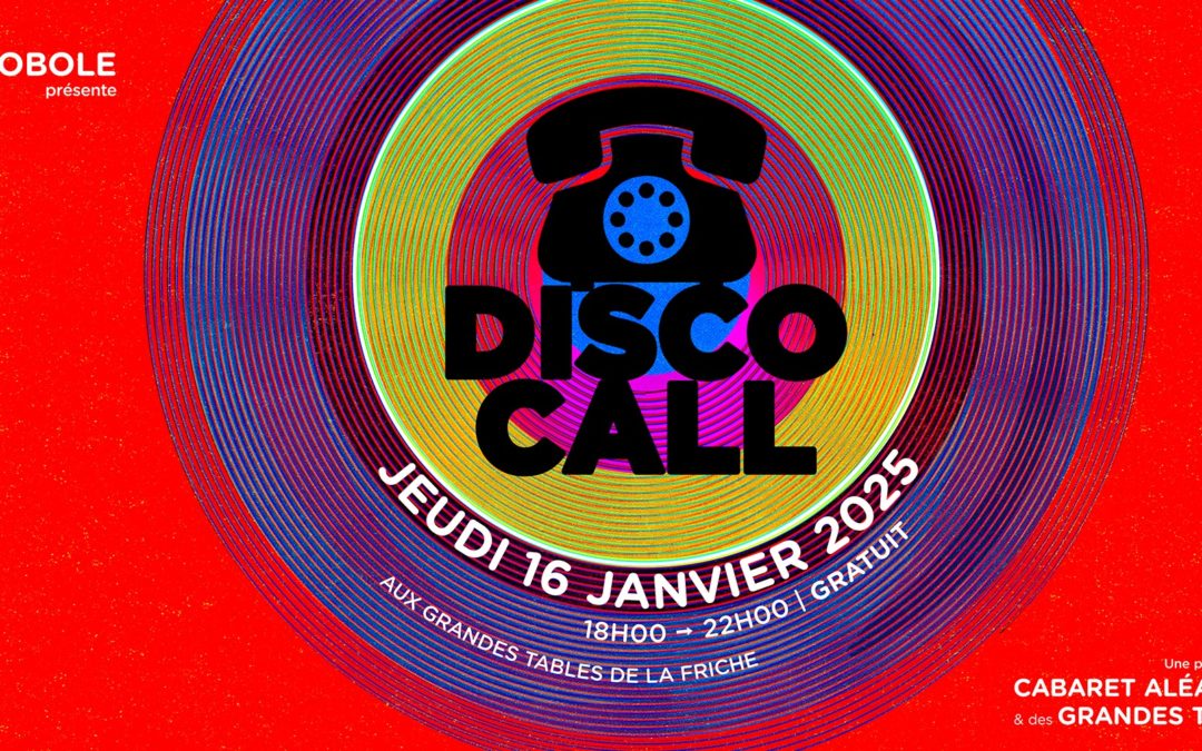 Discobole présente DISCOCALL – événement gratuit aux Grandes Tables