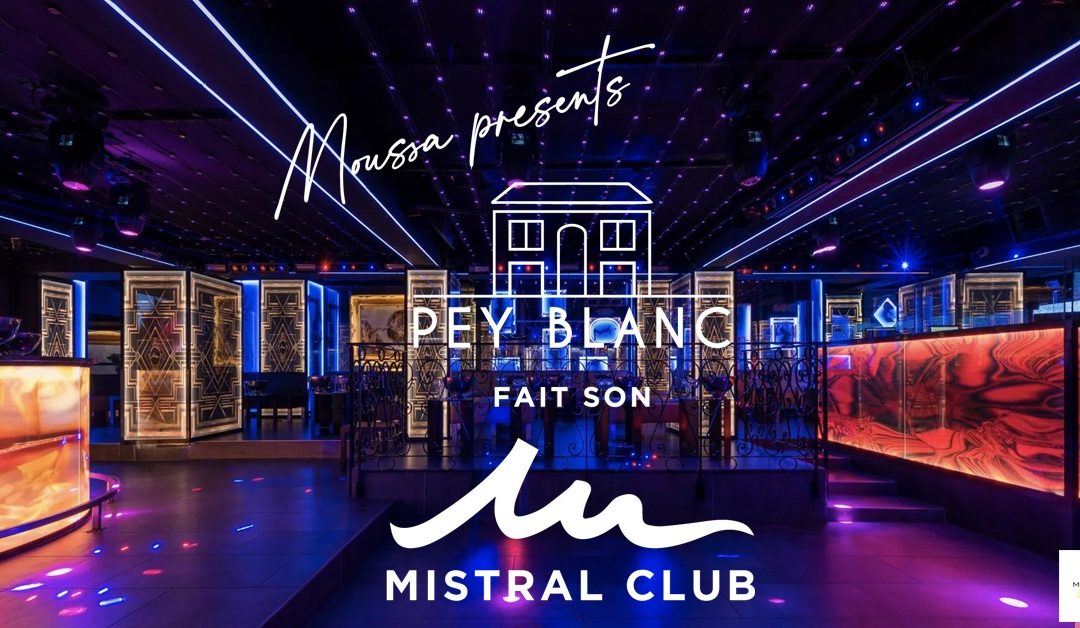 PEY BLANC fait son MISTRAL CLUB