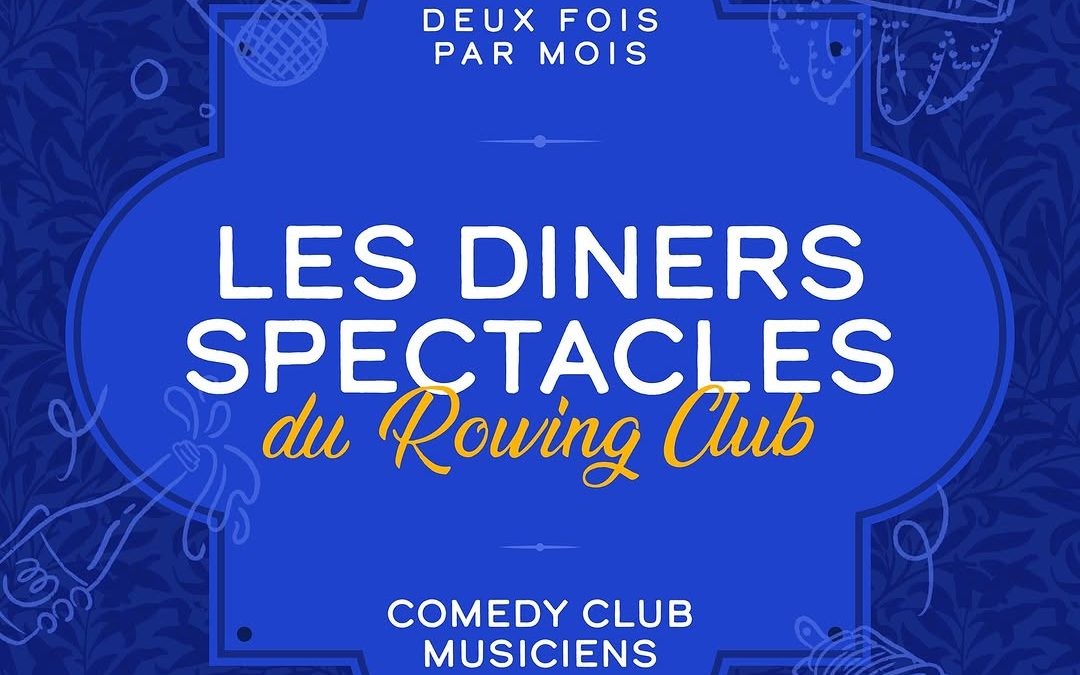 Les Dîners spectacles du Rowing Club