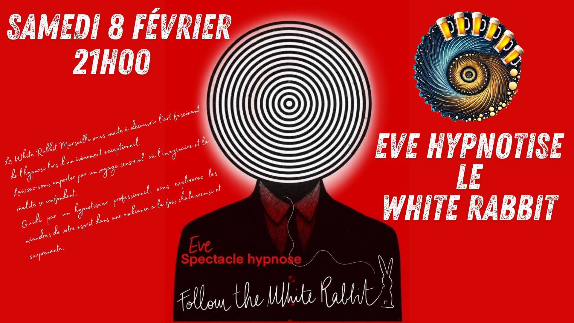 Eve hypnotise le White Rabbit - Tarpin bien